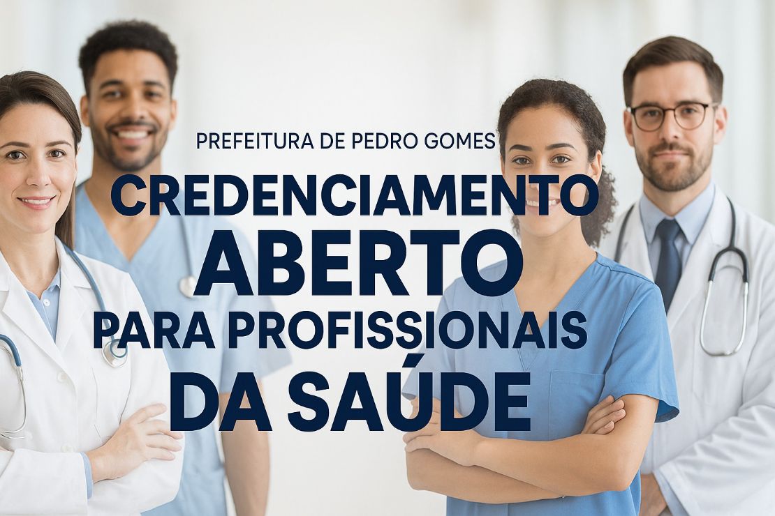 Prefeitura de Pedro Gomes abre credenciamento de Médicos especialistas para atendimento na cidade